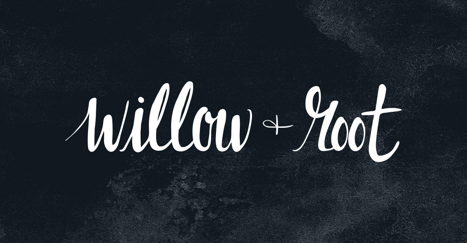 Willow & Root