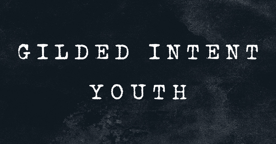 Gilded Intent Youth