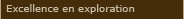 Excellence en exploration
