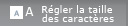 Régler la taille des caractères